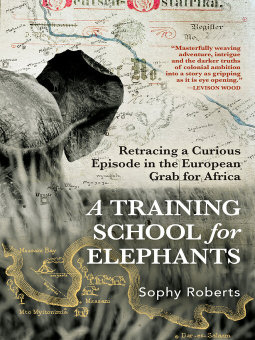 Title details for A Training School for Elephants by Sophy Roberts - Available